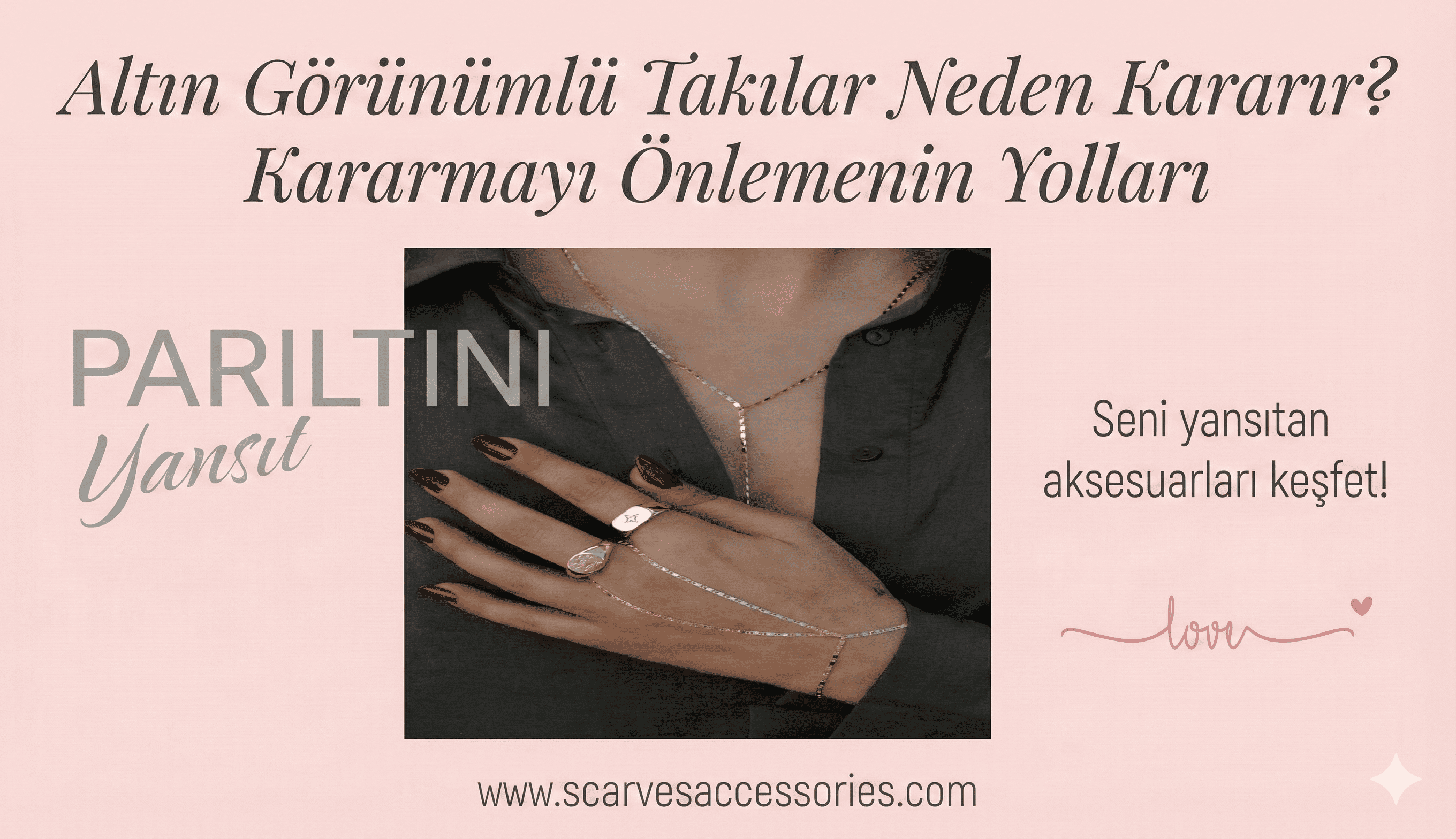 Altın Görünümlü Takılar Neden Kararır? Kararmayı Önlemenin Yolları