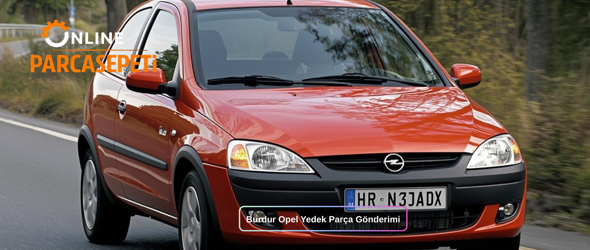 Burdur Opel Yedek Parça Gönderimi