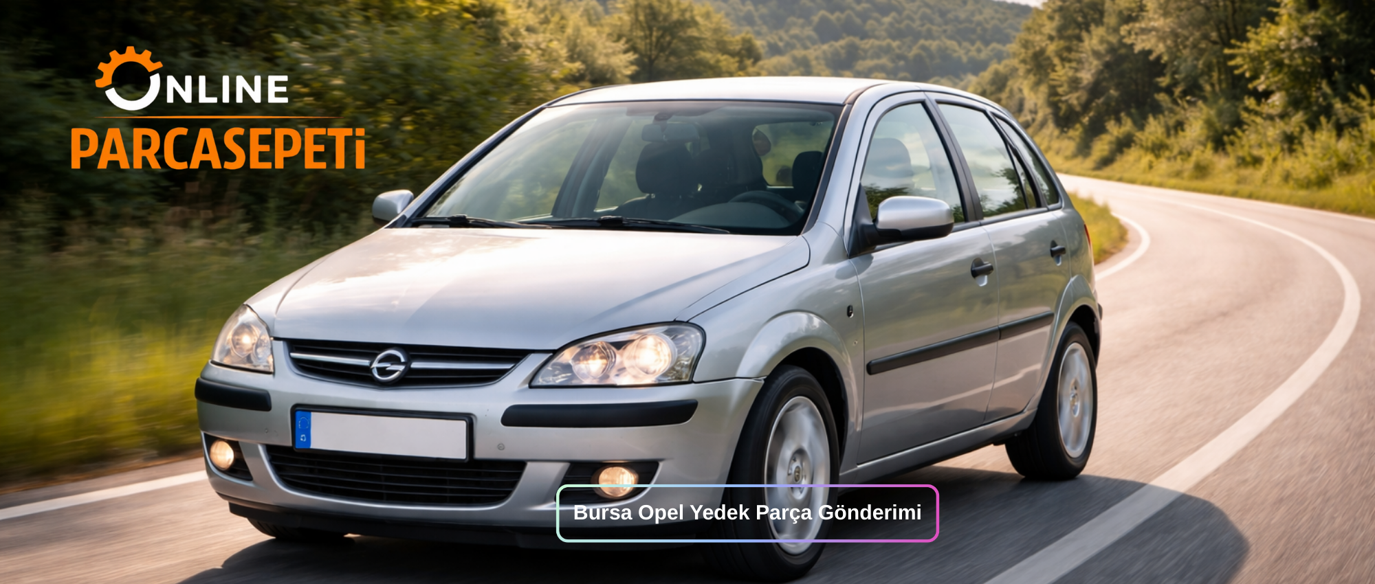 Bursa Opel Yedek Parça Gönderimi