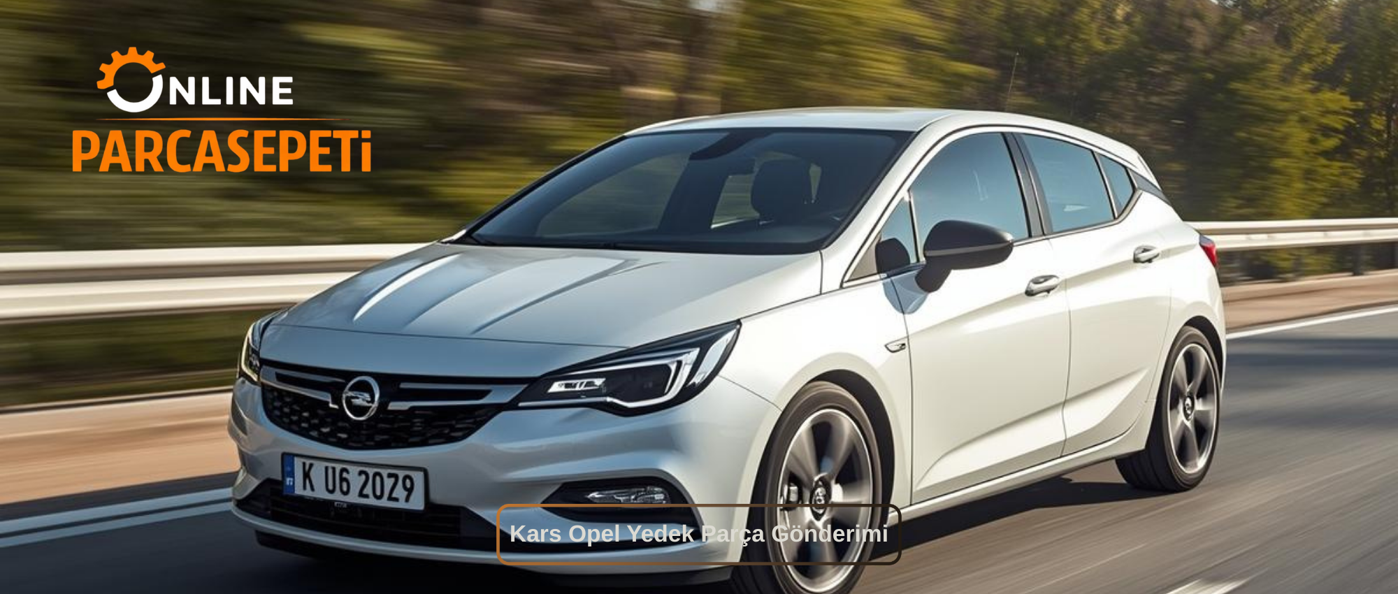 Kars Opel Yedek Parça Gönderimi