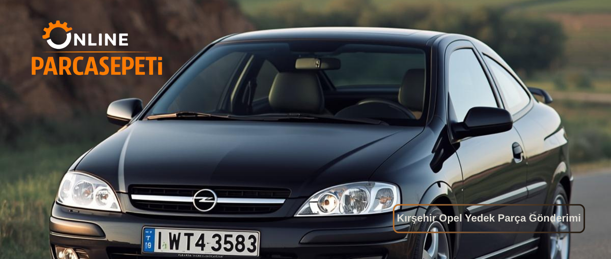 Kırşehir Opel Yedek Parça Gönderimi