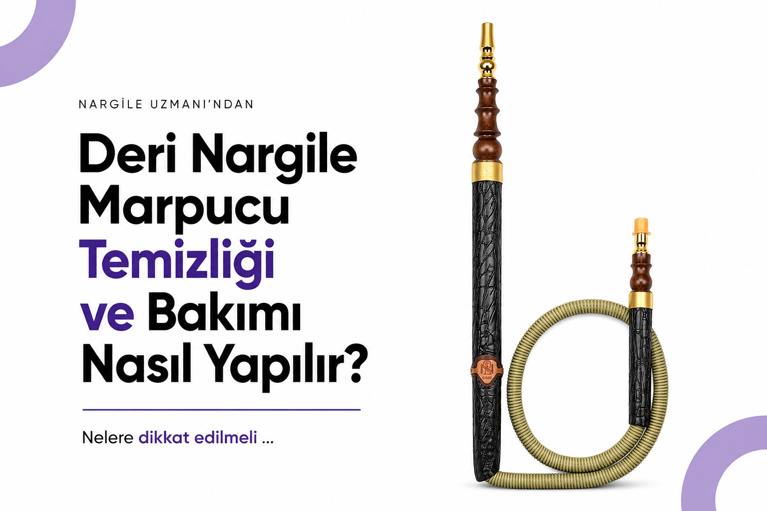 Deri Nargile Marpucu Temizliği ve Bakımı Nasıl Yapılır?