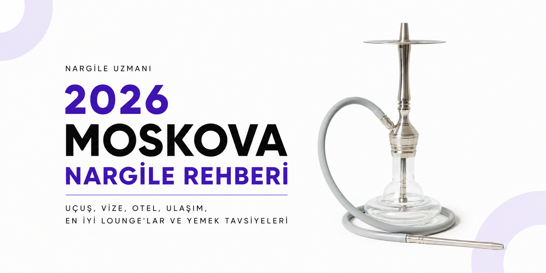 Moskova Nargile Rehberi 2026 | Nargile Uzmanı'nın Seyahat ve Lounge Tavsiyeleri