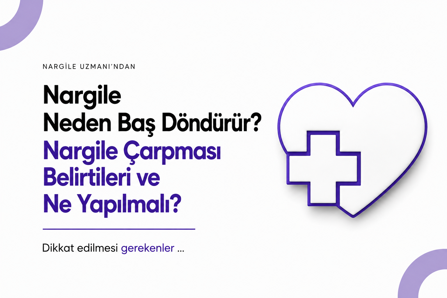 Nargile Neden Baş Döndürür? Belirtiler ve Ne Yapılmalı?