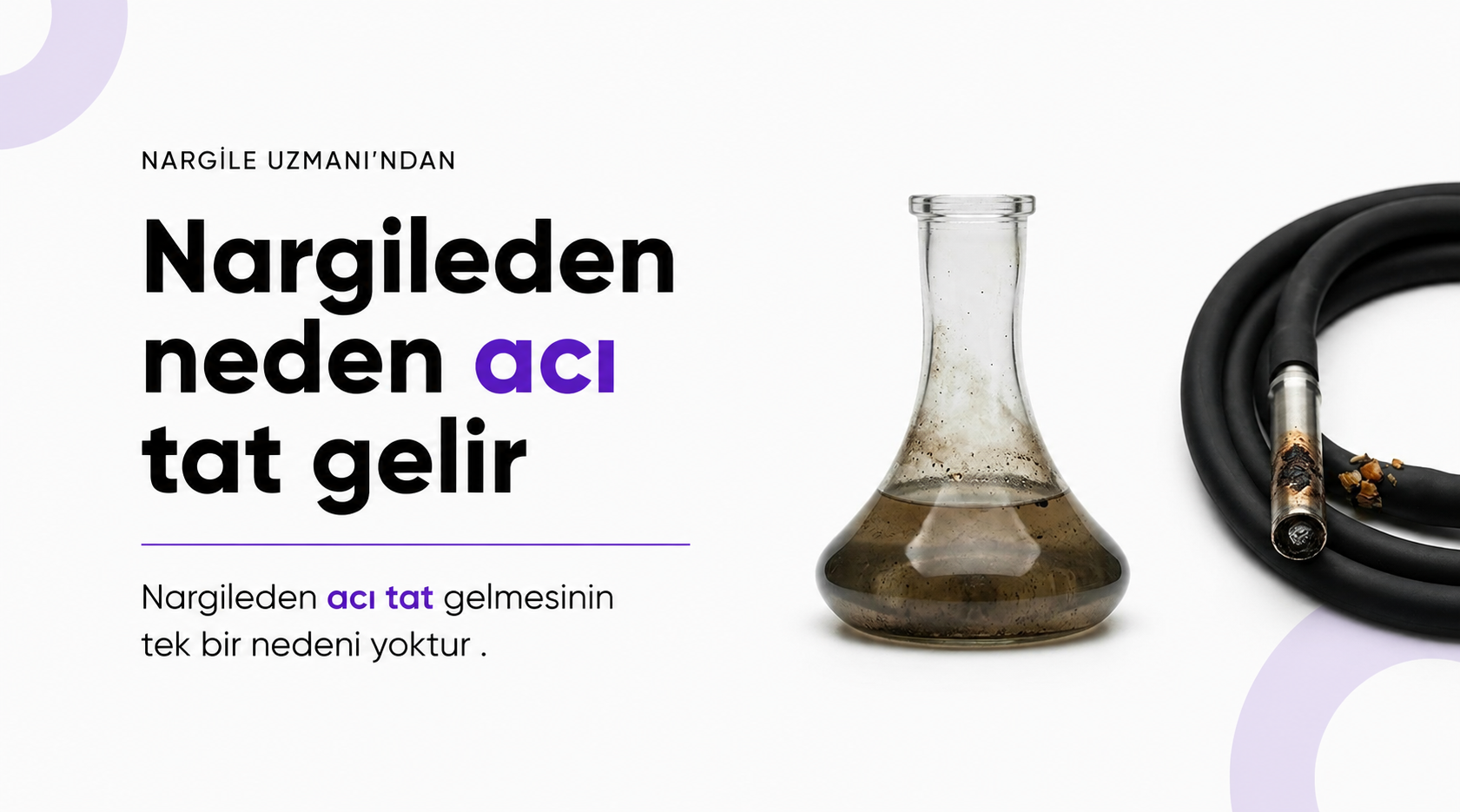 Nargileden neden acı tat gelir?
