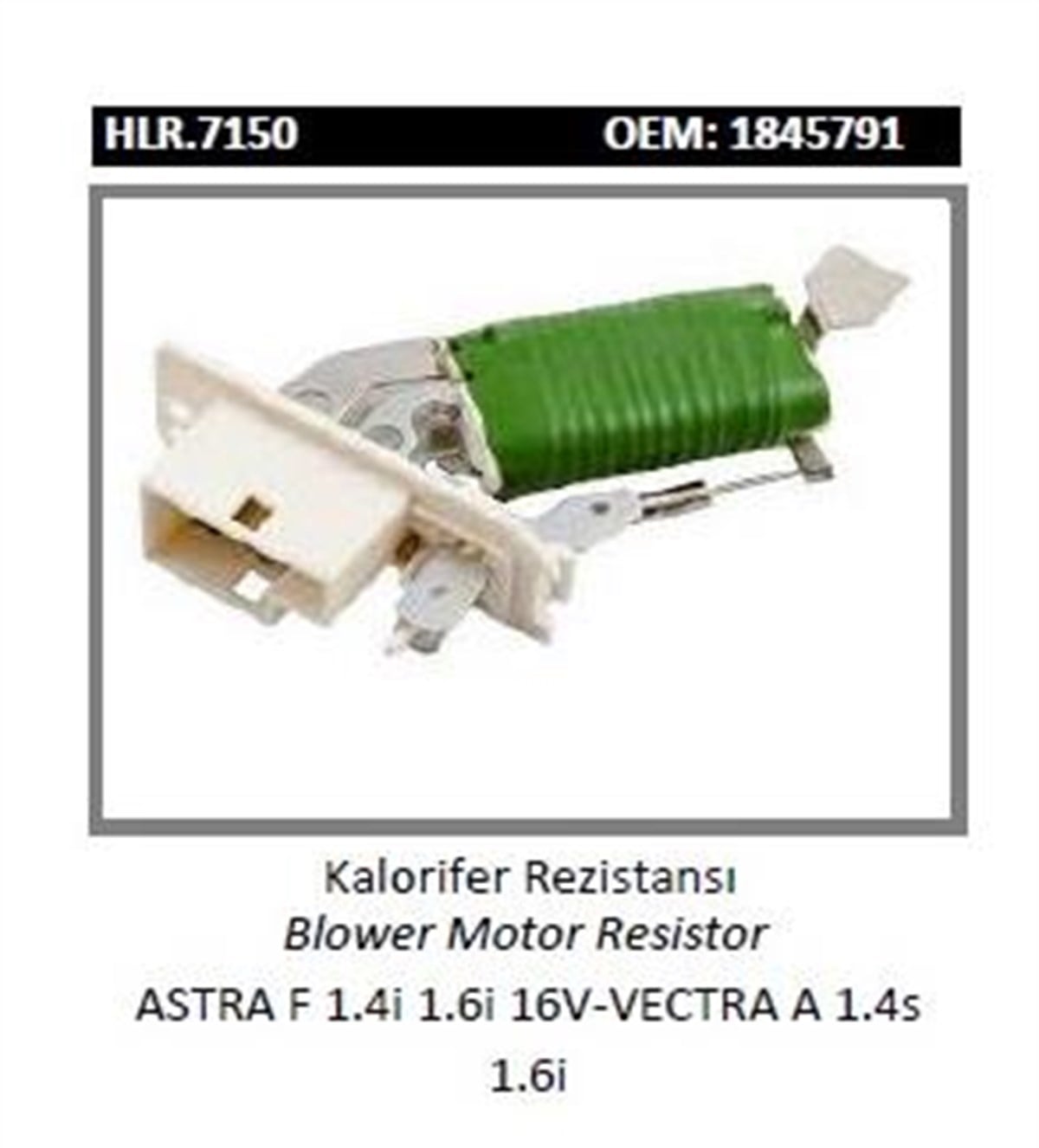 Kalorifer Rezistansı Opel Astra F 1.4 1.6 16V--HLR7150 | HELLUX HLR7150
