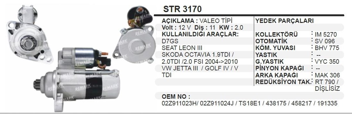Marş Motoru 12V 11DİŞ Vw Golf Jetta Ters 2KUL Vw Golf IV V Jetta III Seat Leon III Skoda Octavia 04> (D7GS) 2.0KW | AES STR3170