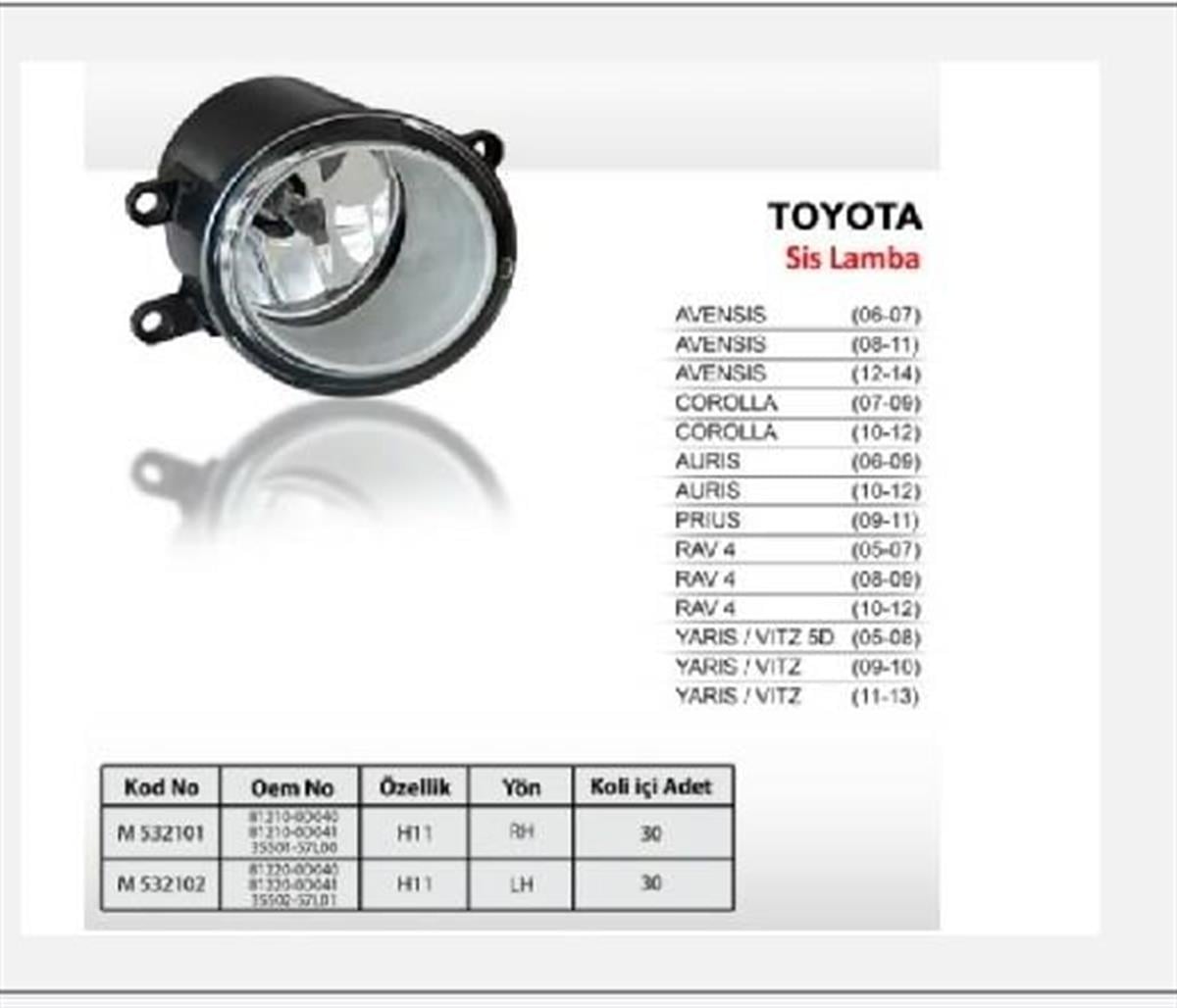 Sis Lambası Sol Toyota Corolla Avensıs Aurıs H11 812200D040 812200D041 3550257L01