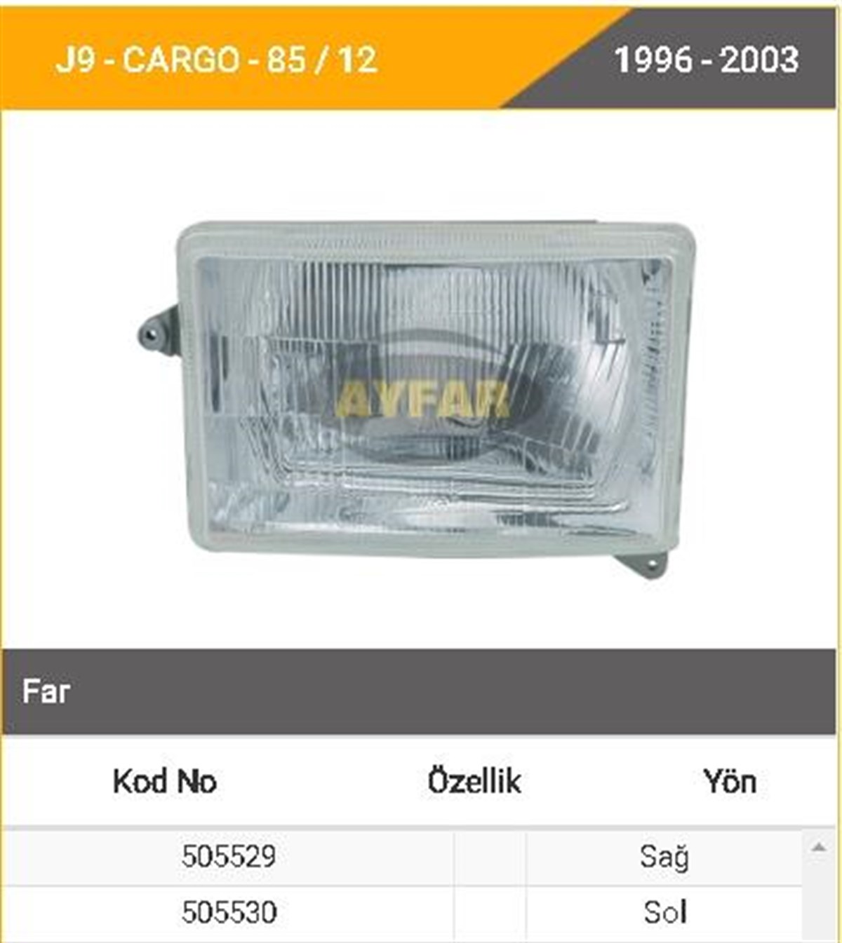 Far Iveco J9 Karsan Cargo Sol Iveco Ym 505530 | Ayfar 505530