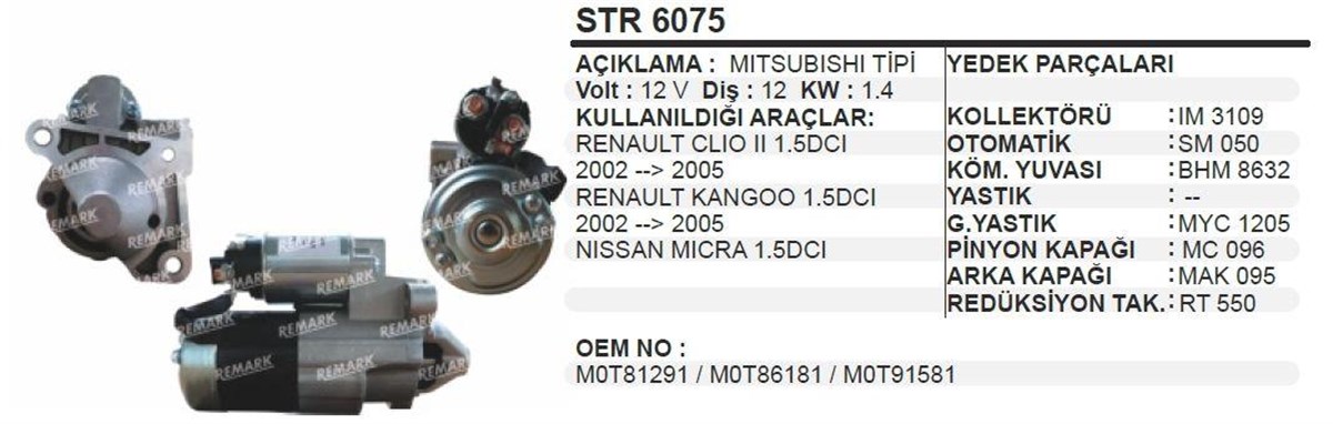 Marş Motoru 12v 12diş Mıts. Tip Dacia Logan 1.5 Dcı Nissan Kubıstar Micra Renault Clio Iı Kango Megan 1.5 Dcı Str6075 M0t91581 | Martek Str32593n