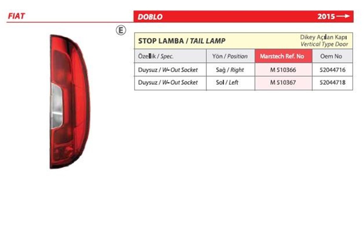 Stop Lambası Sol Duysuz Dikey Açılan Kapı Doblo 15> | Mars 510367
