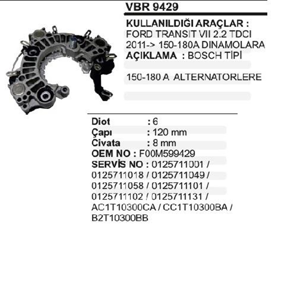 DİYOT TABLASI 12V 60AH FORD TRANSİT RANGER 2.2 4X4 BOXER YM 2011-
