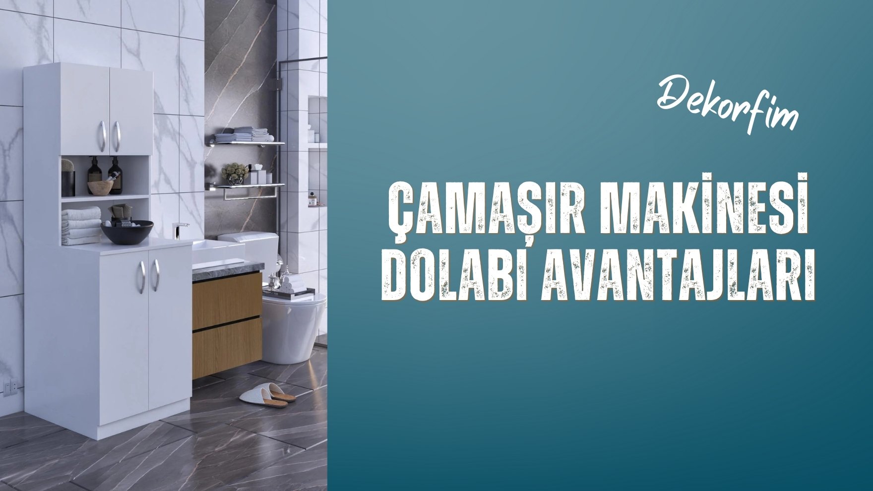 çamaşır makinesi dolabı avantajları