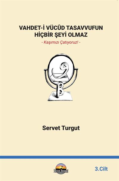 VAHDET-İ VÜCÛD TASAVVUFUN HİÇBİR ŞEYİ OLAMAZ 3. CİLT