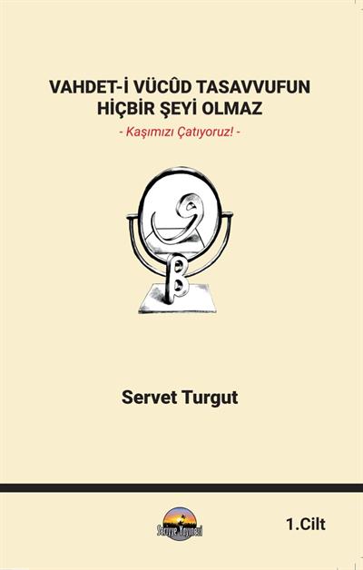 VAHDET-İ VÜCÛD TASAVVUFUN HİÇBİR ŞEYİ OLAMAZ 1. CİLT