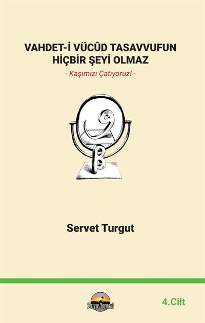 VAHDET-İ VÜCÛD TASAVVUFUN HİÇBİR ŞEYİ OLAMAZ 4. CİLT