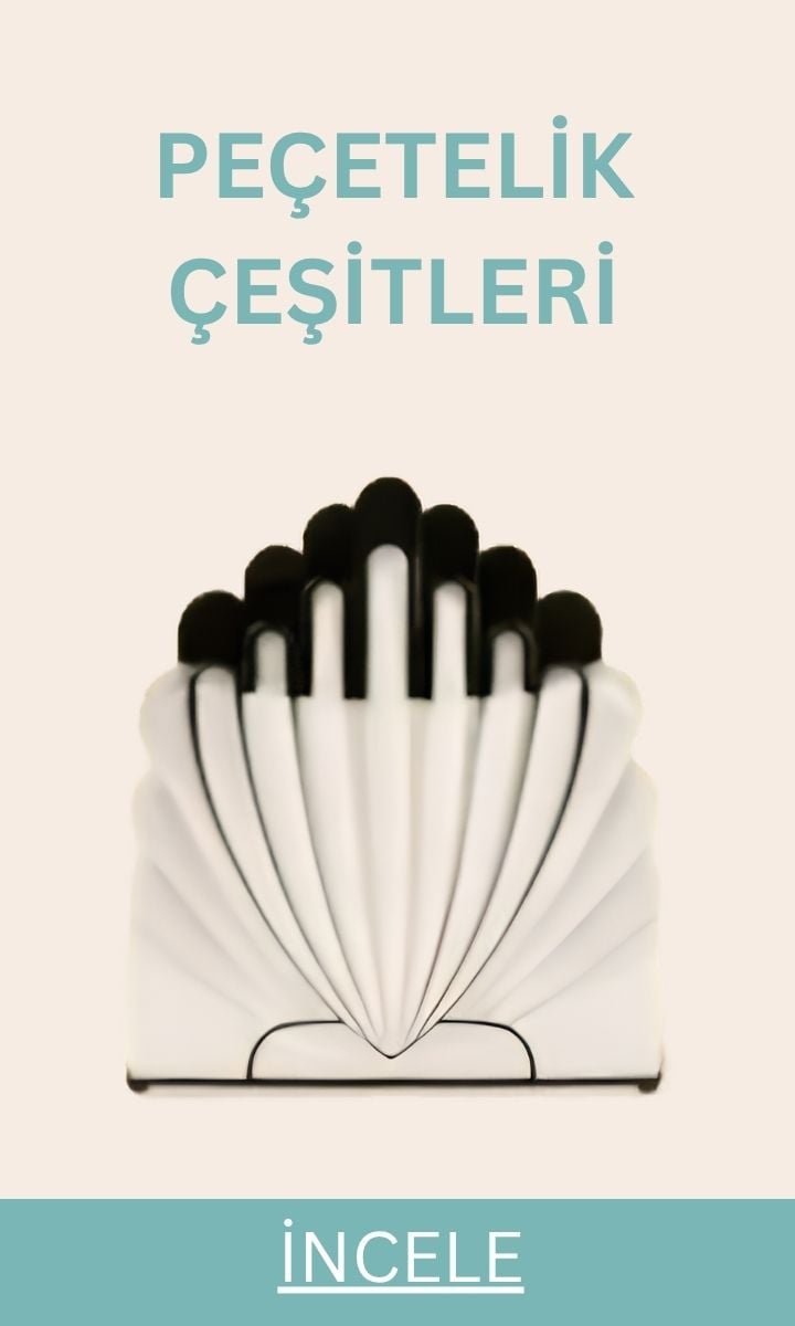 Peçetelik Çeşitleri