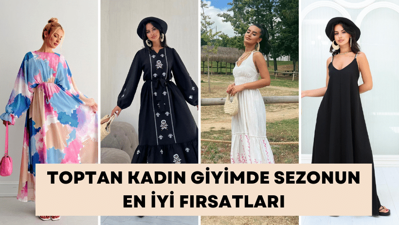 Toptan Kadın Giyimde Sezonun En İyi Fırsatları