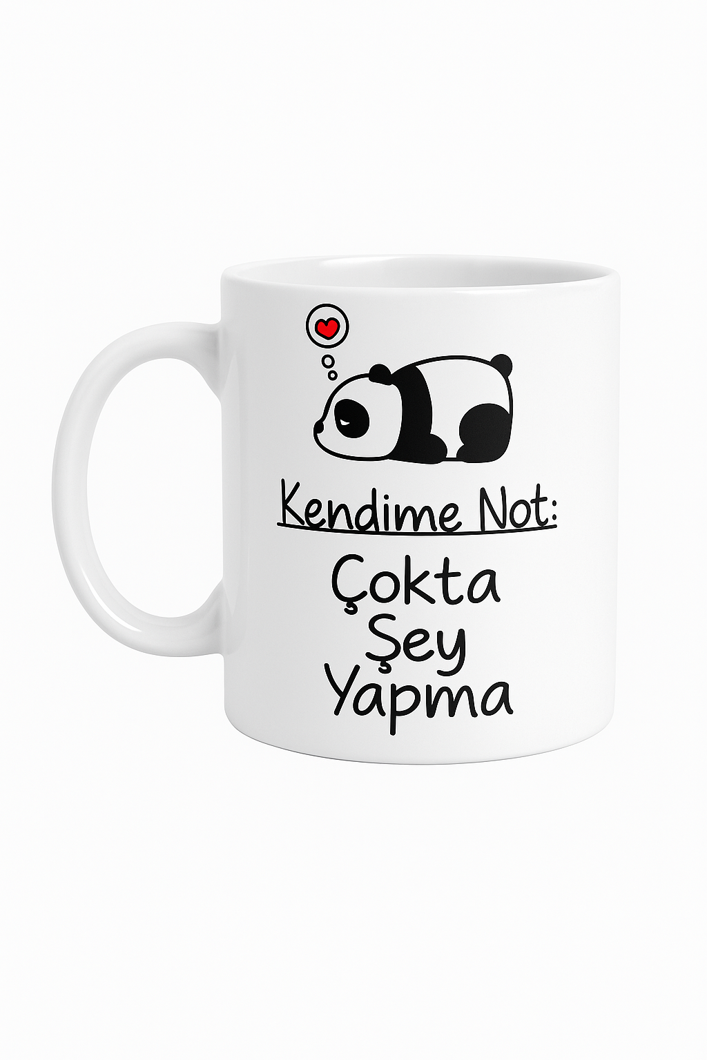 KENDİME NOT: ÇOKTA ŞEY YAPMA KUPA BARDAK