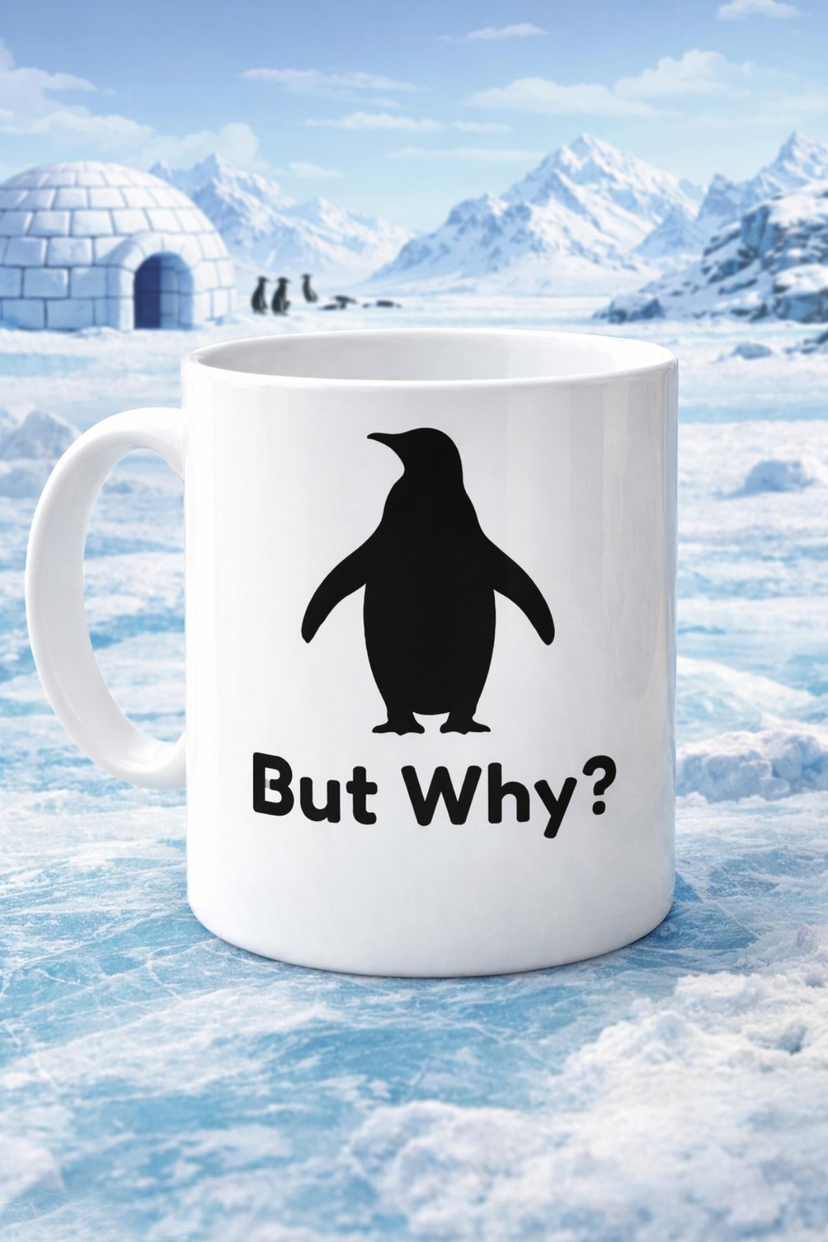 But Why ? Penguen Kupa Bardak