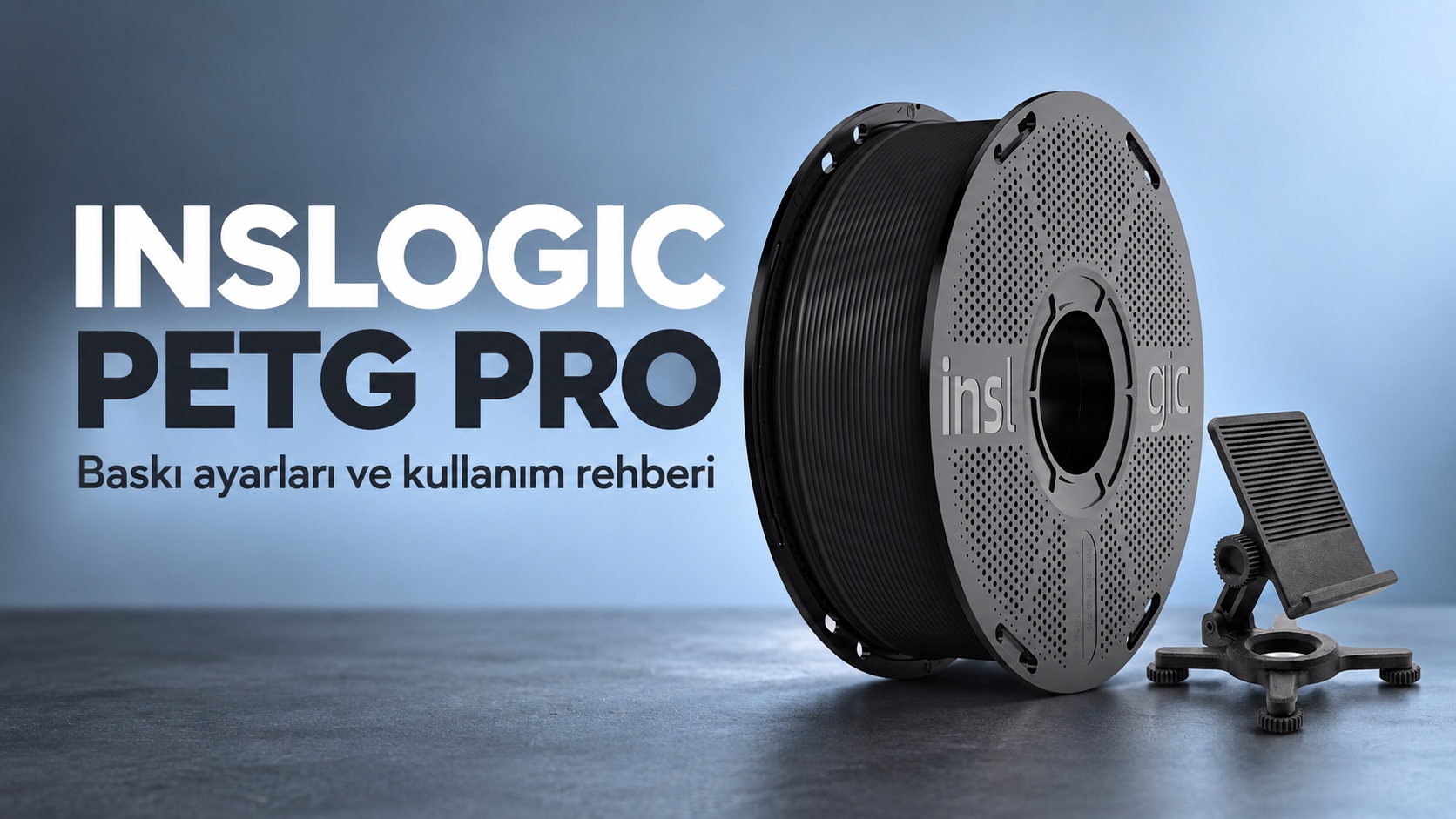 Inslogic PETG Pro — siyah filament ve telefon tutucu örneği; baskı rehberi