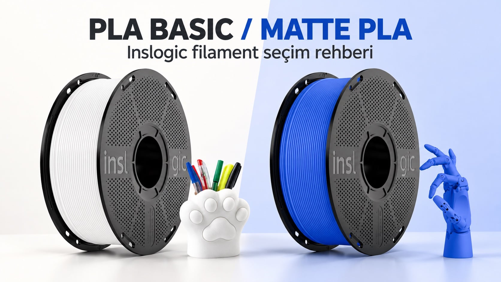 Inslogic PLA Basic ve Matte PLA — beyaz ve mavi filamentlerle seçim rehberi