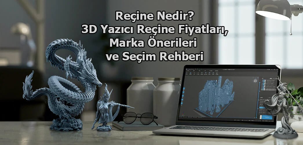 3D yazıcı reçine baskı örneği – en iyi reçine markaları ve fiyatları