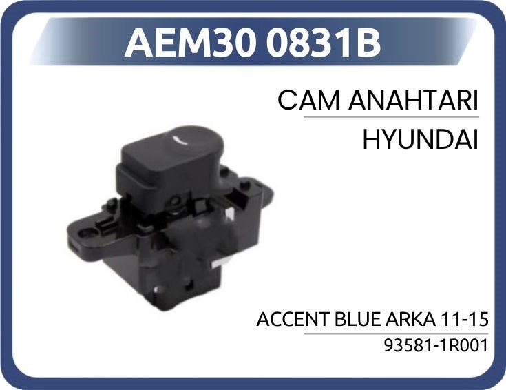 Hyundai Accent Blue Arka Cam Anahtarı 2011-2015 AEM