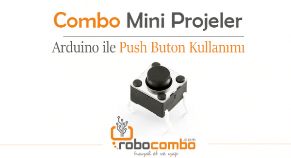 Arduino ile Push Buton Kullanımı - Mini Combo Projeler | Robocombo