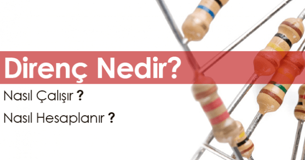 Direnç Nedir? Direnç Çeşitleri ve Direnç Hesaplama Nasıl Yapılır | Robocombo