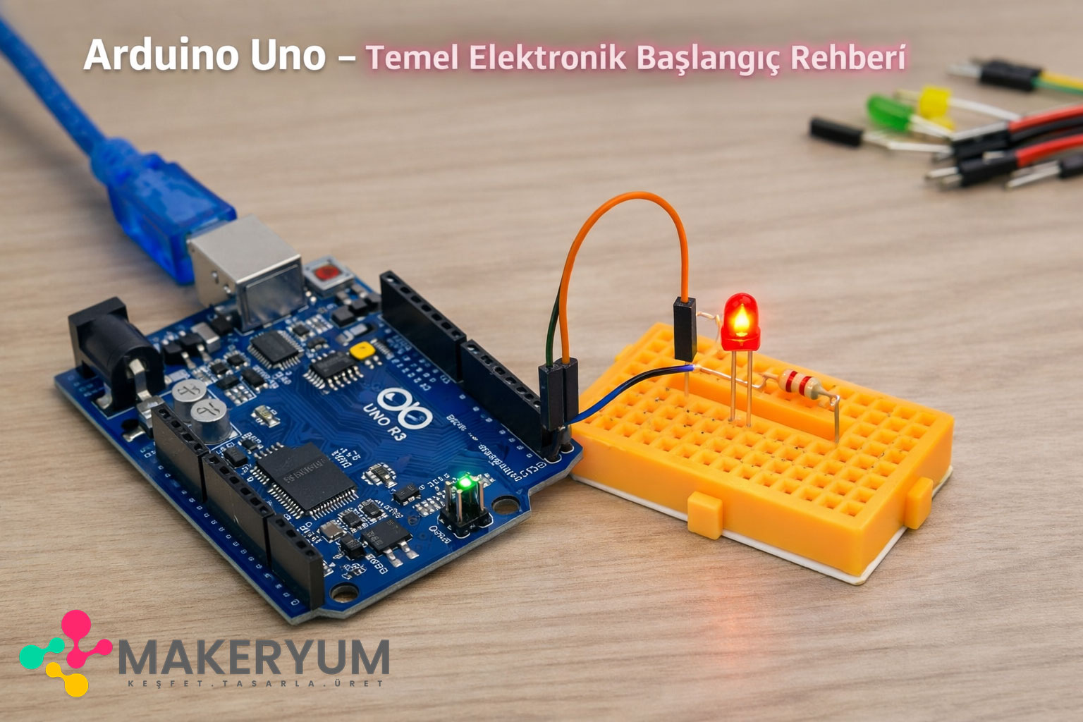 Arduino Uno Temel Elektronik Başlangıç Seti Kurulum Rehberi: Bağlantı, Test ve İlk Projeler