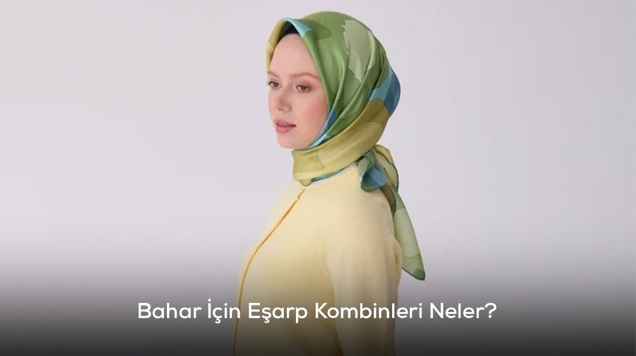 bahar eşarp modelleri