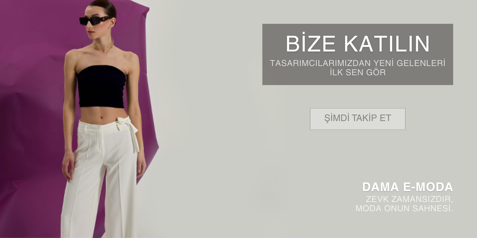 dama emoda bize katılın
