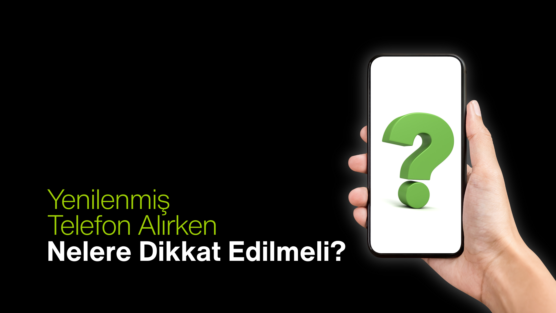 Yenilenmiş Telefon Alırken Nelere Dikkat Edilmeli
