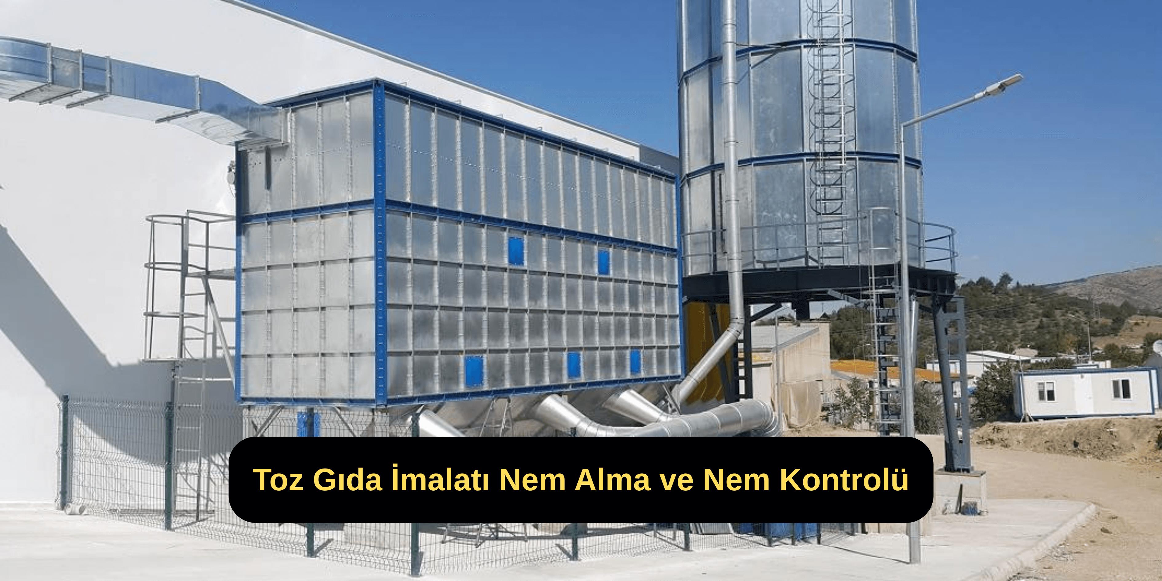 Toz Gıda İmalatı Nem Alma ve Nem Kontrolü
