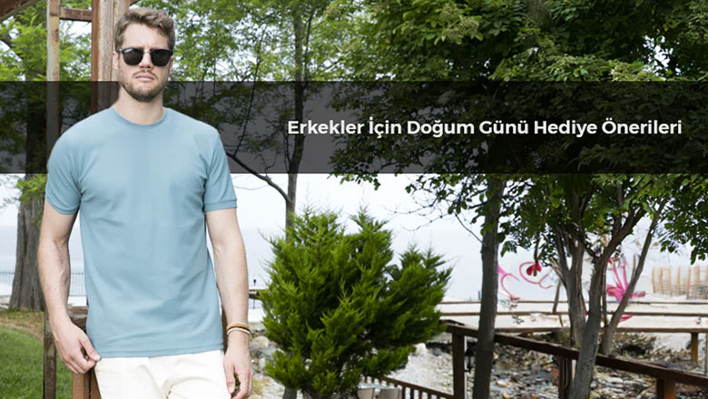 Erkekler İçin Doğum Günü Hediye Önerileri