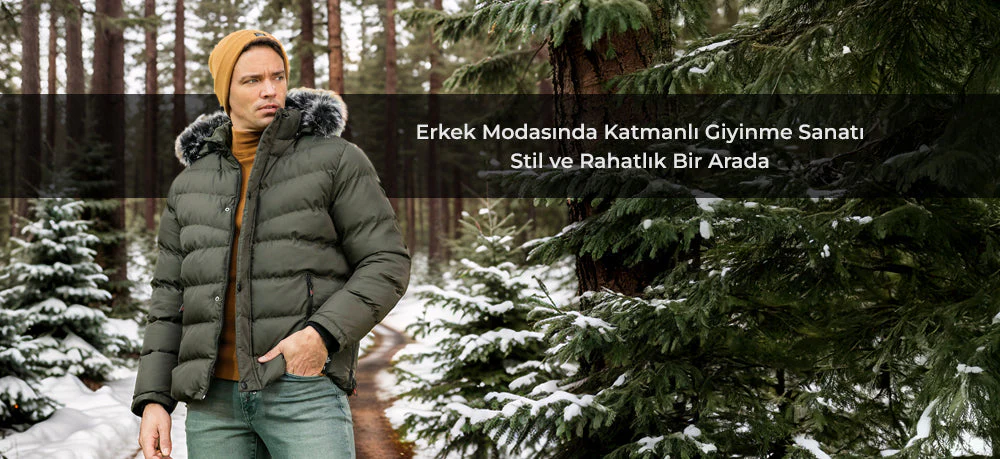 Erkek Modasında Katmanlı Giyinme Sanatı: Stil Ve Rahatlık Bir Arada
