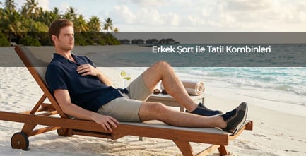 Erkek Şort ile Tatil Kombinleri