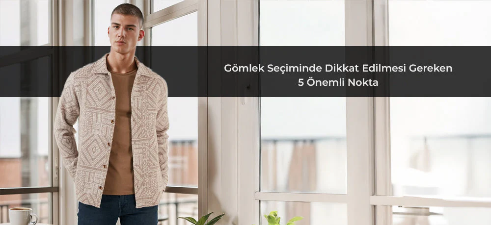 Gömlek Seçiminde Dikkat Edilmesi Gereken 5 Önemli Nokta