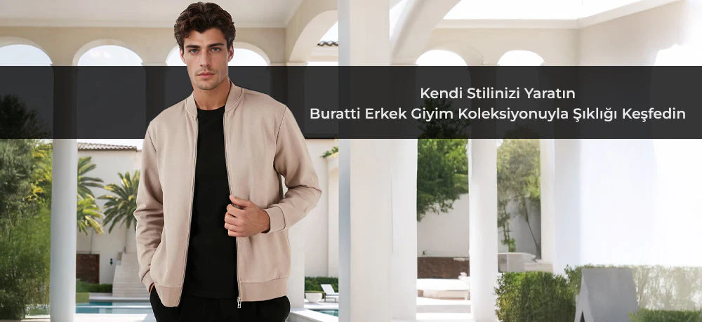 Kendi Stilinizi Yaratın: Buratti Erkek Giyim Koleksiyonuyla Şıklığı Keşfedin