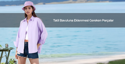 Tatil Bavuluna Eklenmesi Gereken Parçalar
