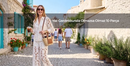 Yaz Gardırobunda Olmazsa Olmaz 10 Parça