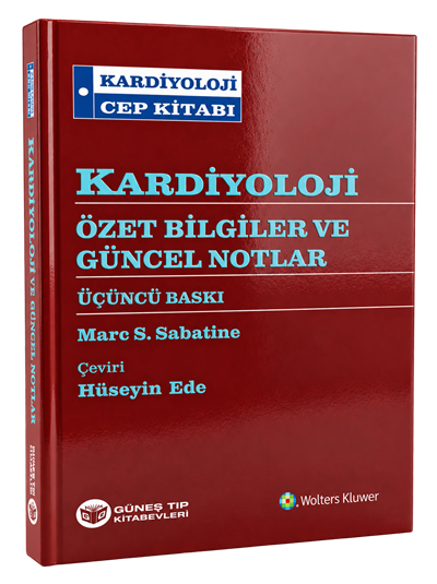 Kardiyoloji Cep Kitabı - Kardiyoloji Özet Bilgiler ve Güncel Notlar 3. Baskı