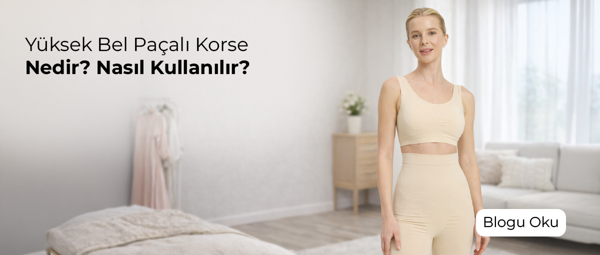 Yüksek Bel Paçalı Korse Nedir? Nasıl Kullanılır?