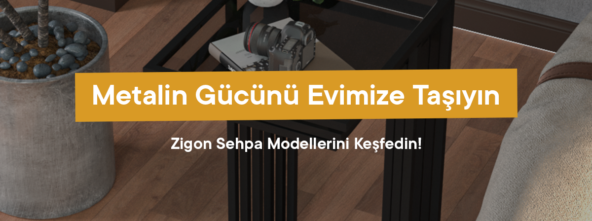 Zigon Sehpa Koleksiyonu