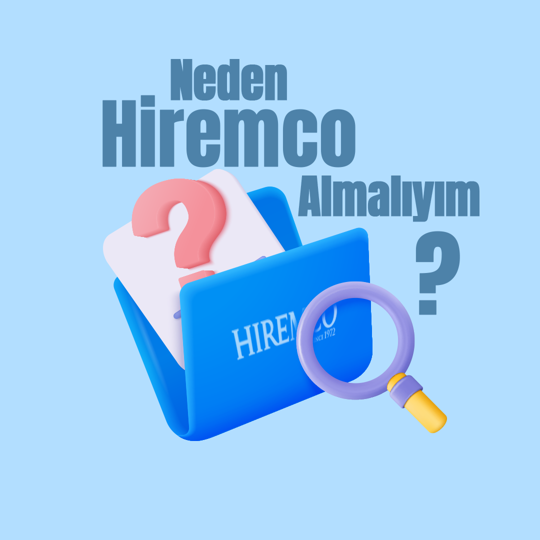 Neden Hiremco Almalıyım ?