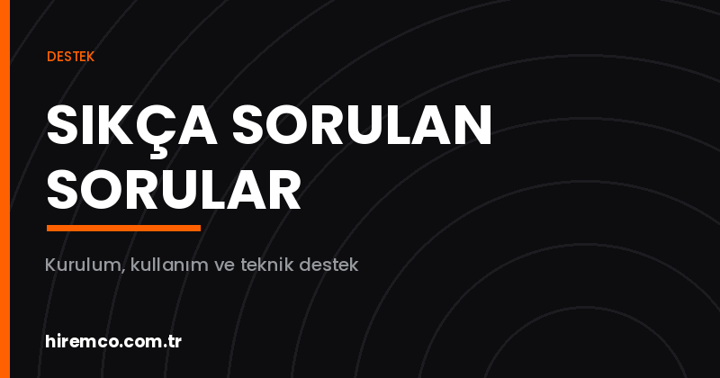 Sıkça Sorulan Sorular | Kurulum ve Teknik Destek
