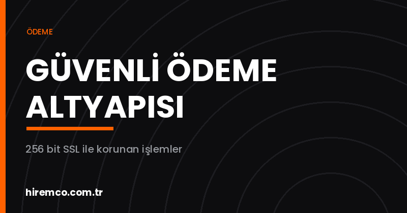 Güvenli Ödeme ve Ödeme Seçenekleri | Hiremco