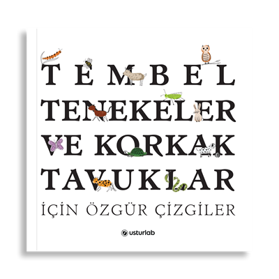 Tembel Tenekeler ve Korkak Tavuklar İçin Özgür Çizgiler