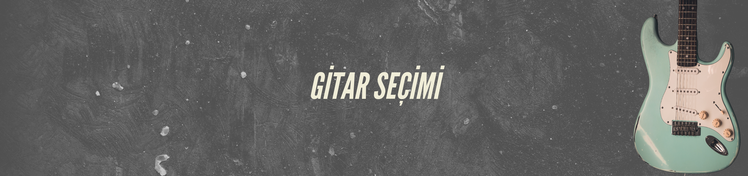 Gitar çalmaya başlamak istiyorum, nasıl bir gitarla başlamalıyım?